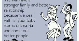 Bitter Baby Mama Drama Quotes Pin By Michele On Funny Quotes Baby Mama Drama Baby Mama Drama Quotes Baby Momma Drama