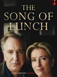 The Song of Lunch is a quietly powerful gem — a poetic drama that lingers  long after the credits roll. Told entirely in verse, the story follows two  former lovers who meet