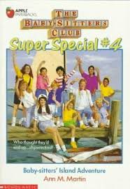 The Baby Sitters Club Super Special 4 Baby Sitters Island Adventure The Baby Sitters Club Babysitters Club Books Adventure Baby