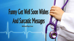 These messages for her are not too long or sophisticated, but they reflect what we feel when our loved one is sick. 70 Funny Get Well Soon Messages Wishes And Texts Wishesmsg