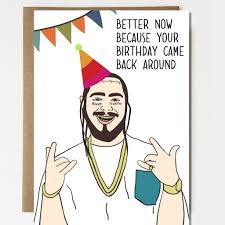 Birthday Gift On My Birthday Lyrics Excited To Share This Item From My Etsy Shop Funny Post Malone Inspired Birthday Card Birt Birthday Cards For Him Happy Birthday For Him Happy Birthday Fun