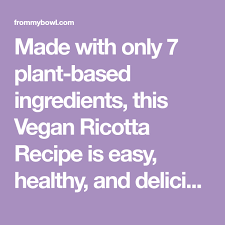Vegan Ricotta Recipe 7 Ingredients From My Bowl Recipe Vegan Ricotta Recipes Vegan Ricotta