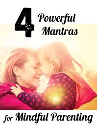 There&aposs a movie that you si. Parenting Hack Mantras For Being A Mindful Mama Modern Parents Messy Kids