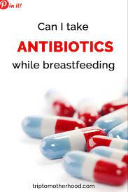 Safe Antibiotics While Breastfeeding Important Things To Know Breastfeeding Advice Breastfeeding Tips Breastfeeding And Pumping