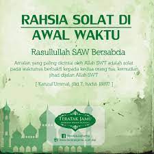 kanzul 'ummal, jilid 7, hadis 18897. Rahsia Solat Di Awal Waktu Teratak Jamu Hq Official Facebook