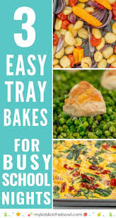 3 Easy Tray Bake Meals Perfect For Busy School Nights Healthy Meals For Kids Baby Food Recipes Tray Bakes