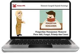 Pengertian Manajemen Menurut Para Ahli Fungsi Prinsip Dan Unsur Geografi Sejarah Sosiologi