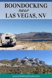 There Are Several Options For Boondocking Or Dry Camping Near Las Vegas Nevada You Can Save Money On Your Next Rv Va Boondocking Rv Vacation Camping Locations