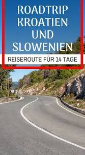 Roadtrip Kroatien Und Slowenien Reiseroute Fur 14 Tage Kroatien Reiseroute Roadtrip Slowenien Mit Bildern Kroatien Reisen Slowenien Kroatien