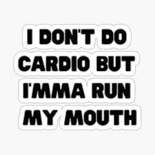 I Dont Do Cardio But Imma Run My Mouth Todrick Hall Yas Sticker By Drs645 Redbubble