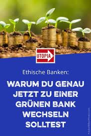 Warum Du Genau Jetzt Zu Einer Grunen Bank Wechseln Solltest In 2020 Baufinanzierung Gut Zu Wissen Nachhaltig Leben