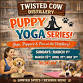7th of Puppy Yoga Series at Twisted Cow Distillery