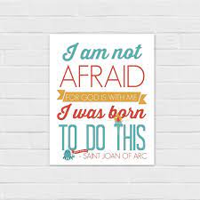 I Am Not Afraid For God Is With Me I Was Born To Do This Square And 8x10 Digital Download St Joan Of Arc Quote Catholic All Year
