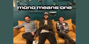 Mono Means One