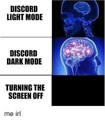 Jul 29, 2021 · ridley is a playable character in super smash bros. Discord Light Mode Discord Dark Mode Turning The Screen Off Irl Meme On Me Me