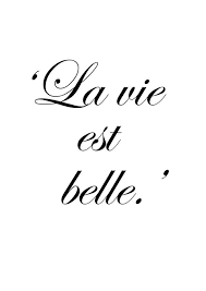 Life Is Beautiful French Quotes Inspirational Quotes Motivation Life Quotes