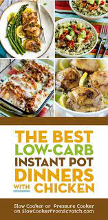 Low Carb And Keto Instant Pot Dinners With Chicken Slow Cooker Or Pressure Cooker Low Carb Instant Pot Recipes Low Carb Dinner Chicken Chicken Dinner Recipes