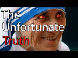 When mother teresa is declared a saint on sunday, sceptics will insist that faith has triumphed over when mother teresa, the roman catholic nun who worked with the poor in the city of kolkata. The Unfortunate Truth About Mother Teresa Youtube