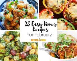 28 Easy Dinner Recipes For February Easy Dinner Easy Dinner Recipes Dinner