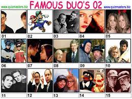 Think of famous duos or pairings. Famous Duos