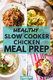 These skinny crock pot recipes are easy, peasy to whip up and they're so delicious you won't be able to tell they're low calorie recipes! Healthy Slow Cooker Chicken Meal Prep A Sweet Pea Chef