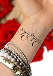 Stay Strong Tattoo Tattoo Designs For Women Wrist Tattoos For Women Wrist Tattoos Strong Tattoos
