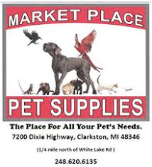 We all want what's best for our pet. Pet Supply Store Clarkston Mi Pet Supply Store Near Me Market Place Pet Supplies
