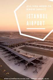 Istanbul Airport All You Need To Know About Iga Airport Istanbul Airport Istanbul New Airport Istanbul