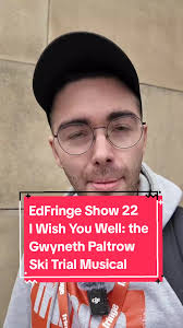 EdFringe Show 22: I WISH YOU WELL: THE GWYNETH PALTROW SKI TRIAL MUSICAL  (Underbelly George Square) ⭐️⭐️⭐️ @Edinburgh Festival Fringe @Underbelly  #edfringe #review #fringe #theatre #musical ...