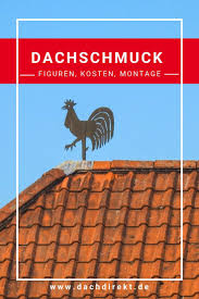 Alles Uber Dachschmuck Montage Bedachung Figur