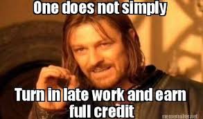 Meme Maker One Does Not Simply Turn In Late Work And Earn Full Credit One Does Not Simply Avengers Funny Humor