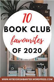 I also asked friends to send me their book club's favorite books. Top 10 Book Club Books Of 2020 Book Club Books Book Discussion Book Blogger