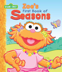And hello!, my name is zoe! Zoe S First Book Of Seasons Sesame Street Series Ebook By Heather Au Rakuten Kobo