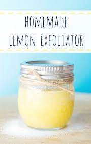 Homemade Lemon Exfoliator Facial Exfoliator Homemade Facials Best Facial Exfoliator