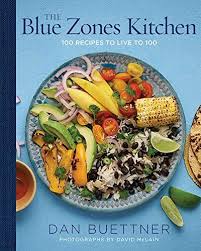 The Blue Zones Kitchen 100 Recipes To Live To 100 Kindle Edition By Dan Buettner Cookbooks Food Wine Blue Zones Healthy Living Recipes Longevity Recipes