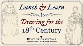 Lunch & Learn: Dressing for the 18th Century