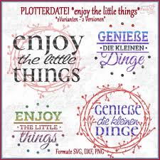 Are you motived to live with more gratitude, presence, and contentment? Enjoy The Little Things Plotterdatei Der Shop Fur Kreative