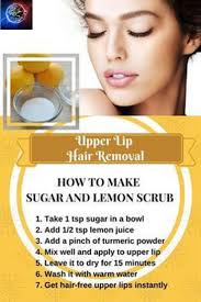 Wash it well in the morning. Home Remedies To Remove Unwanted Hair Permenantly Lip Hair Removal Upper Lip Hair Removal Upper Lip Hair
