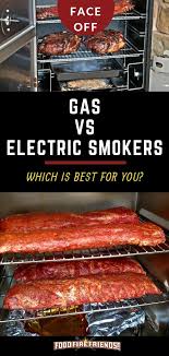 Gas Vs Electric Smoker Which Is Best Or Better For You Electric Smoker Smoked Food Recipes Gas Grill Recipes