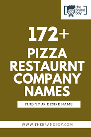 472 Creative Pizza Restaurant Name Ideas Video Infographic Restaurant Names Pizza Restaurant Creative Pizza
