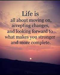 Life Is All About On Moving Accepting Changes Inspiring Quotes About Life New Place Quotes Getting Older Quotes