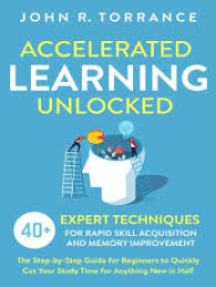 In a recent study, a top education technology (edtech) firm found that . Read Accelerated Learning Unlocked 40 Expert Techniques For Rapid Skill Acquisition And Memory Improvement The Step By Step Guide For Beginners To Quickly Cut Your Study Time For Anything New In Half Online By