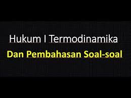 Materi Hukum I Termodinamika Dan Pembahasan Soal Soal Hukum Energi