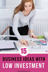 15 Low Business Ideas You Can Start Today Low Cost Business Low Business Ideas Home Business