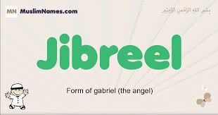 Gabriel in song, story & screen. Jibreel Meaning Of The Muslim Baby Name Jibreel