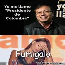 En este contexto, el presidente de colombia, iván duque, convocó a los diferentes movimientos políticos, judiciales, empresariales y sociales del país a un diálogo. Meme De Fumigalo