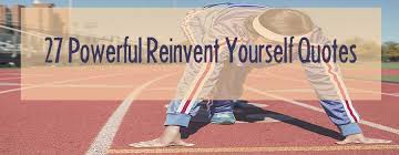 You must learn a new way to think before you can master a new way to be. 27 Powerful Reinvent Yourself Quotes Better Believe It
