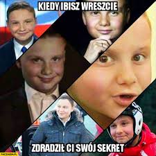 Polish president andrzej duda has called the promotion of lgbt rights an ideology more destructive than communism, in a campaign. Kiedy Ibisz Wreszcie Zdradzil Ci Swoj Sekret Andrzej Duda Dziecko Mlody Odmlodzony Paczaizm Pl