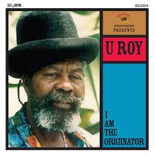U ROY : I Am The Originator