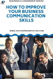 Having Polished Business Communication Skills Will Land You Many Opportunities Both I Business Communication Business Communication Skills Communication Skills